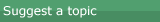 Suggest a topic