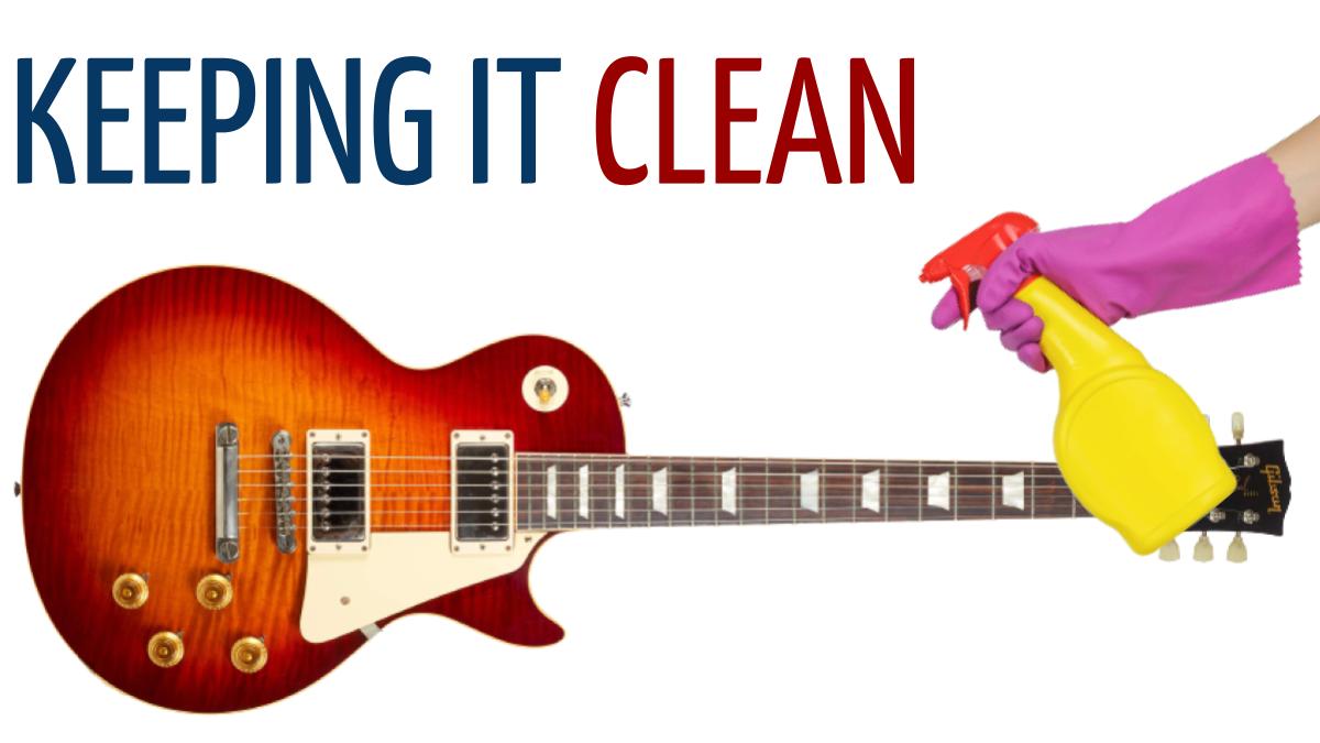 5 Simple Ways To Keep Your Guitar Clean - Humbucker Soup