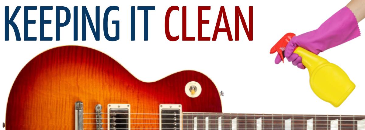 5 Simple Ways To Keep Your Guitar Clean
