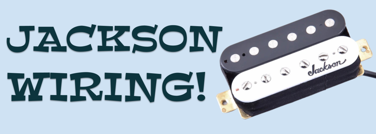 Jackson Pickups — The Ultimate Installation Guide