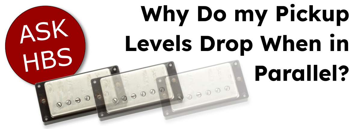 ASK-HBS - Slight Loss in Output When Mixing Humbuckers